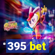 395 bet